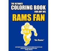 The Ultimate Coloring Book for any NFL Rams Fan.: Get ready for game day with these fun facts and trivia for your favorite team.