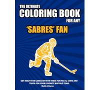 The Ultimate Coloring Book for any Sabres Fan.: Get ready for game day with these fun facts, stats and trivia for your favorite Buffalo team.