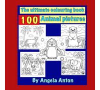 The ultimate colouring book 100 Animal pictures