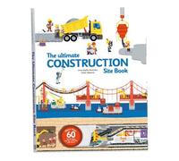 The Ultimate Construction Site Book: From Around the World by Anne-Sophie Baumann (22-Sep-2014) Hardcover