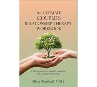 The Ultimate Couple's Relationship Therapy Workbook: A 28-Day Journey to Deeper Connection and a Lasting Relationship