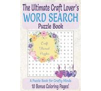 The Ultimate Crafters Word Search Puzzle Book: A Puzzle Book for Crafty Minds
