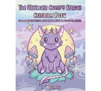 The Ultimate Creepy Kawaii Coloring Book: Cute and Spooky Pastel Goth Horror Coloring pages for Adults