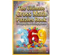The Ultimate Cross Math Puzzles Book: 70+ Pages of Fun & Challenging Puzzles