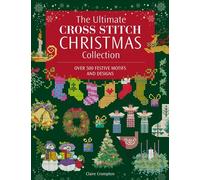 The Ultimate Cross Stitch Christmas Collection - Claire Crompton - David & Charles - ebook (ePub) - Livre