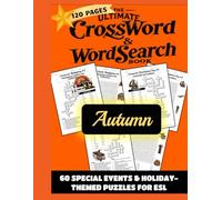 The Ultimate Crossword & Word Search Book - Autumn: 60 Special Events & Holiday-Themed Puzzles for ESL, English as a Second Language, for Classroom or ... and Veterans Day / Remembrance Day