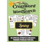 The Ultimate Crossword & Word Search Book - Spring: 40 Special Events & Holiday-Themed Puzzles for ESL, English as a Second Language, for Classroom or ... Easter, Earth Day, Spring Break, and more