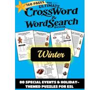 The Ultimate Crossword & Word Search Book - Winter: 80 Special Events & Holiday-Themed Puzzles for ESL: English as a Second Language, for Classroom or ... Day, Black History Month, Christmas & more