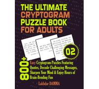 THE ULTIMATE CRYPTOGRAM PUZZLE BOOK FOR ADULTS: 800+ Easy Cryptogram Puzzles Featuring Quotes, Decode Hidden Messages, Build Confidence & Enjoy Hours ... Fun | Volume 2 | Solutions Included