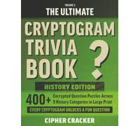 The Ultimate Cryptogram Trivia Book, History Edition: 400+ Encrypted Question Puzzles Across 9 History Categories in Large Print