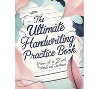 The Ultimate Cursive Handwriting Practice Book: From A to Z with Words and Sentences