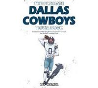 The Ultimate Dallas Cowboys Trivia Book