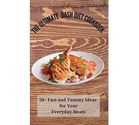 The Ultimate Dash Diet Cookbook
