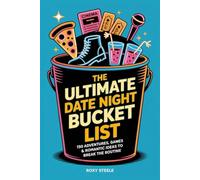 The Ultimate Date Night Bucket List: 150 Romantic Adventures & Fun Games, Activity Book, Paper Anniversary Present & Valentine’s Gift for Him or Her
