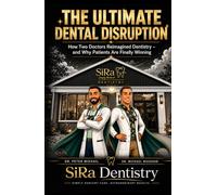 The Ultimate Dental Disruption: How Two Doctors Reimagined Dentistry and Why Patients Are Finally Winning