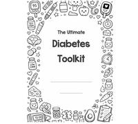 The Ultimate Diabetes Toolkit: From diagnosis to treatment record book for optimal glucose management