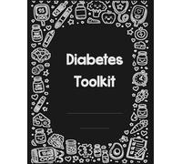The Ultimate Diabetes Toolkit: From diagnosis to treatment record book for optimal glucose management