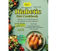 The Ultimate Diabetic Diet Cookbook: 100 Easy Low-Carb Recipes for Pre-Diabetes & Type 2 with a 28-Day Meal Plan to Balance