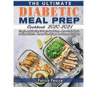 The Ultimate Diabetic Meal Prep Cookbook 2020-2021
