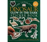 the ultimate dinosaur glow in the dark sticker book Dorling Kindersley (Auteur)