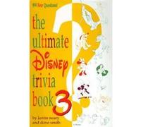 The Ultimate Disney Trivia Book 3 Walt Disney Company, Dave Smith, Kevin F. Neary (Auteur)