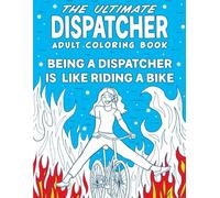 The Ultimate Dispatcher Adult Coloring Book
