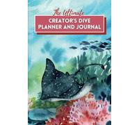 The Ultimate Dive Planner & Journal for Scuba Divers and Content Creators: Capture the Stories Behind Every Dive, Not Just the Numbers