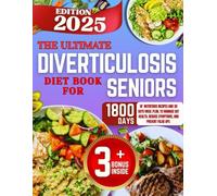 THE ULTIMATE DIVERTICULOSIS DIET BOOK FOR SENIORS 2025: 1800 DAYS OF NUTRITIOUS RECIPES AND 30 DAYS MEAL PLAN, TO MANAGE GUT HEALTH, REDUCE SYMPTOMS, AND PREVENT FLARE UPS