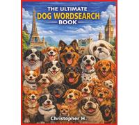 THE ULTIMATE DOG WORDSEARCH BOOK: 100 Dog-Themed Word Search Puzzles Featuring Breeds from Around the World