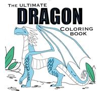 The Ultimate Dragon Coloring Book