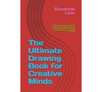 The Ultimate Drawing Book for Creative Minds: A Fun and Inspiring Sketchbook for Kids, Teens, and Adults | Unleash Your Creativity with Blank Pages for Doodles, Sketching, and Artistic Expression