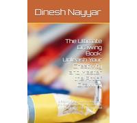 The Ultimate Drawing Book: Unleash Your Creativity and Master the Art of Drawing: A Step-by-Step Guide for Beginners and Experts Alike to Learn, Practice, and Perfect Their Drawing Skill