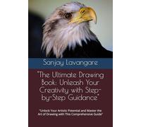"The Ultimate Drawing Book: Unleash Your Creativity with Step-by-Step Guidance": "Unlock Your Artistic Potential and Master the Art of Drawing with This Comprehensive Guide"