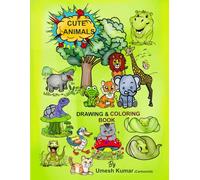 The Ultimate Drawing & Coloring Book of Cute Animals: Unlock Creativity, Boost Imagination, and Relax with Fun Freehand Sketches of Rabbits, Dolphins, ... Lions & More - For Kids, Teens & Adults