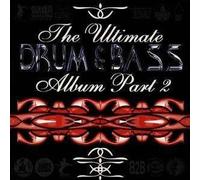 The Ultimate Drum & Bass Album Part 2