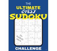 The Ultimate Easy Sudoku Challenge: Beginner-Friendly 16 X 16 Puzzles to Relax, Sharpen Your Mind, and Build Confidence Every Day