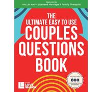 The Ultimate Easy To Use Couples Questions Book: 300+ Conversation Starters to Build Connection, Intimacy, and Fun Together