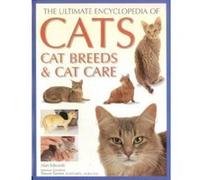 The Ultimate Encyclopedia of Cats - Cat Breeds and Cat Care - [Version Originale] Inconnu (Auteur)