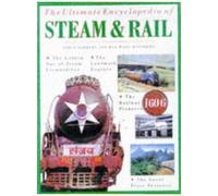 The Ultimate Encyclopedia Of Steam And Rail - Locomotives
