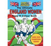 The Ultimate ENGLAND WOMEN Copy N Colour Book: Full EURO 2025 Squad! Develops art skills!