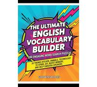 The Ultimate English Vocabulary Builder: 200 Engaging Word Search Puzzles: 20 Themes: Kitchen, Animals, Technology To Spark Joy, Boost Memory, And Help Swedish Speakers