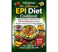 The Ultimate EPI Diet Cookbook: Restore Digestive Balance with 60+ Easy Recipes for Better Nutrient Absorption and Gut Health
