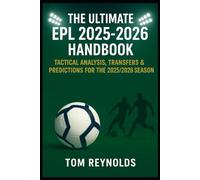 The Ultimate EPL 2025-2026 Handbook: Tactical Analysis, Transfers & Predictions for the 2025/2026 Season