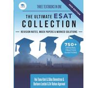 The Ultimate ESAT Collection: 3 Books in One, 750+ Original ESAT Practice Questions, 2 Full Mock Papers, Complete Coverage of Every ESAT Topic, ... & Sciences Admissions Test, UniAdmissions