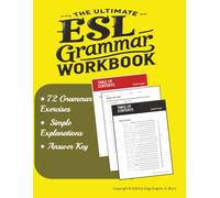 The Ultimate ESL Grammar Workbook for Beginners and Intermediate Levels: ESL English Workbook for Middle School and English Workbook for Adults, Educational Books for Adults and Children
