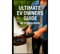 The Ultimate EV Owner’s Guide: Smart Tips for Buying, Charging, and Driving Electric Cars with Confidence