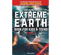 The Ultimate Extreme Earth Book for Kids & Teens Volume 2: Volcanoes | Earthquakes | Tsunamis