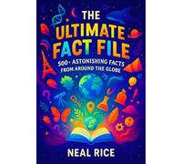 The Ultimate Fact File: 500+ Astonishing Facts from Around the Globe | Discover Fascinating Trivia, Bizarre Curiosities & Global Secrets Inside!