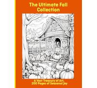 The Ultimate Fall Collection: A Vast Treasury of Art, 200 Pages of Seasonal Joy