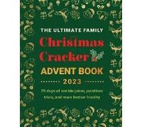The Ultimate Family Christmas Cracker Advent Book